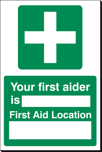 Your First Aider Is 240 x 360mm Sign