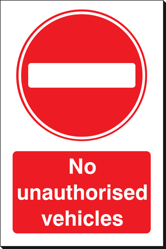 No Unathorised Vehicles 240 x 360mm Sign