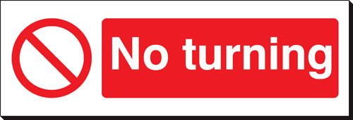 No Turning 120 x 360mm Sign