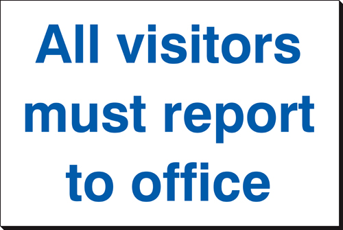 All Visitors Must Report To Office 240 x 360mm Sign